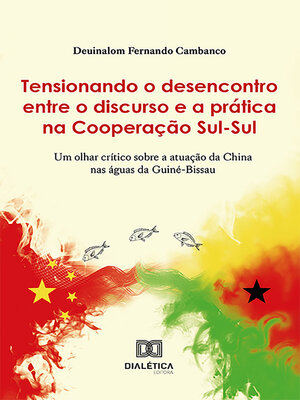 cover image of Tensionando o desencontro entre o discurso e a prática na Cooperação Sul-Sul